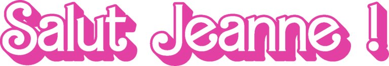 Salut Jeanne !
